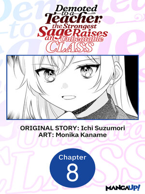 cover image of Demoted to a Teacher, the Strongest Sage Raises an Unbeatable Class, Chapter 8